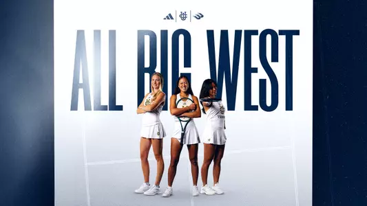 Yen Nhi Huynh, Carolyna Fowler, and Amanda Perez posing in front of ALL-BIG WEST as all three were named to the 2026 team for women's tennis