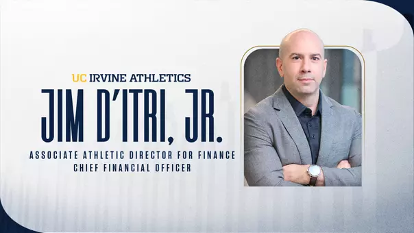 Jim D'Itri, Jr. hired as UCI Associate Athletic Director for Finance and Chief Financial Officer