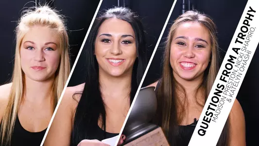 Questions from a Trophy: Madison Preston, Nicki Shapiro, and Katelyn Ohashi