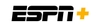 ESPN+