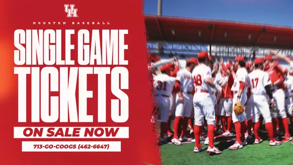Houston Baseball Single-Game Tickets on Sale Now; Call 713-GO-COOGS or 713-46-26647 to purchase.