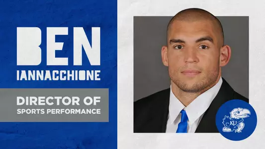 Ben Iannacchione Named Director of Sports Performance for Kansas Football Image