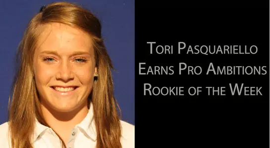 Tori Pasquariello Earns Pro Ambitions Rookie of the Week Image