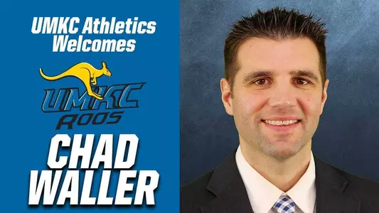 CHAD WALLER JOINS UMKC ATHLETICS STAFF