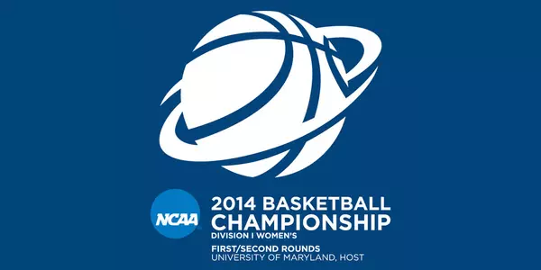 2014 NCAA Women's Basketball 1st & 2nd Round Information