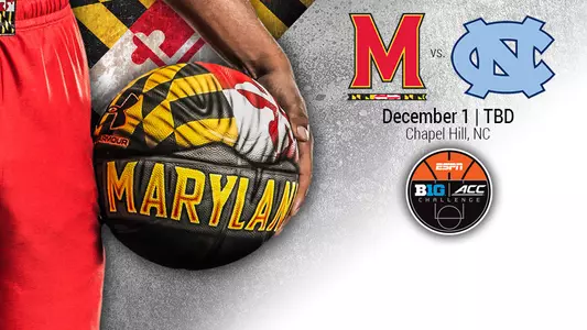Terps, North Carolina to Meet in ACC/B1G Challenge