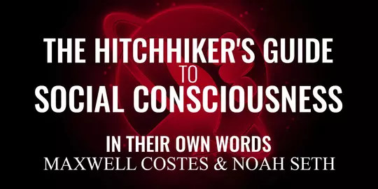 The Hitchhiker's Guide to Social Consciousness