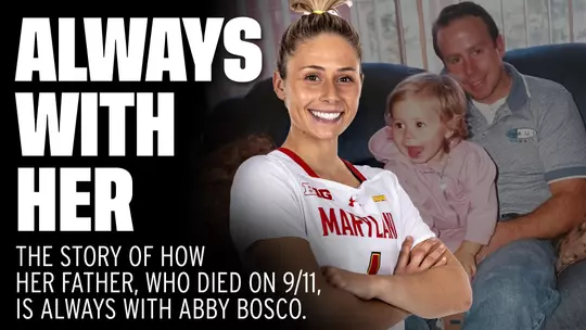 Always With Her: The story of how her father, who died on 9/11, is always with Abby Bosco.