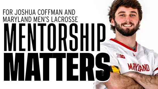 Mentorship Matters for Maryland Men's Lacrosse
