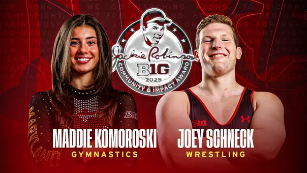 Maddie Komoroski of the Maryland gymnastics and Joey Schneck of Maryland wrestling were named the school's 2025-26 Big Ten Jackie Robinson Community & Impact Award winners as announced by the conference on Wednesday.