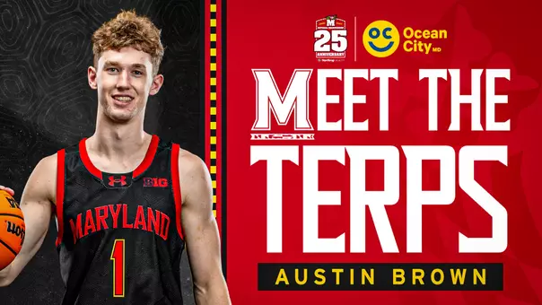 Hosted by Maryland basketball legend Walt "The Wizard" Williams and presented by Ocean City, **Meet the Terps** takes you beyond the game to get to know the student-athletes representing Maryland. In this episode, Walt sits down with incoming freshman Austin Brown to discuss his journey to College Park, his first impressions of Maryland, and what fans can expect from him during the 2026–27 season.