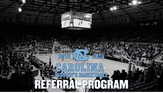 New UNC Women?s Basketball Referral Program