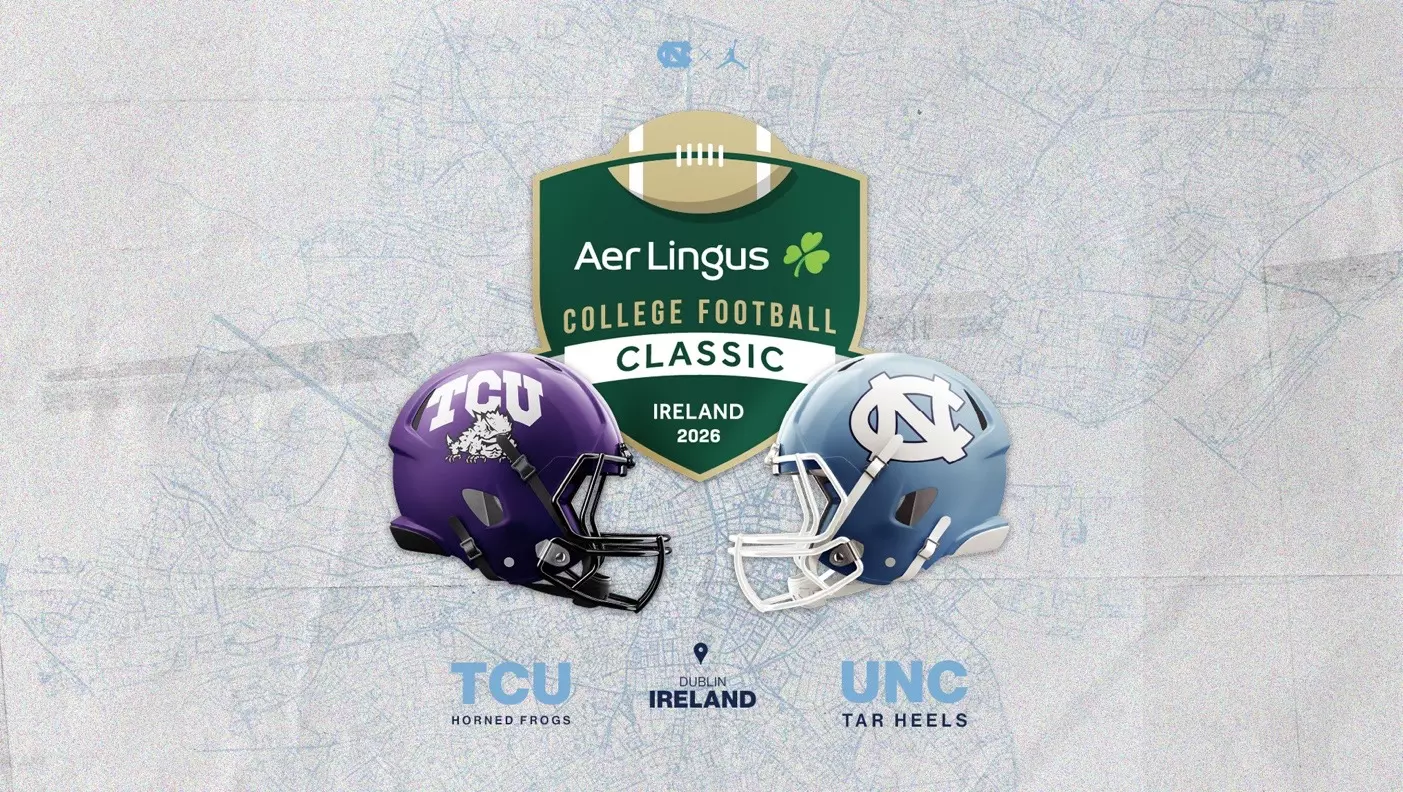 UNC vs. TCU 2026 Football Season Opener Moving to Ireland UNC vs. TCU 2026 Football Season Opener Moving to Ireland
