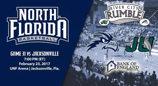 UNF Arena will host the men's basketball game against rival Jacksonville. The game is part of the River City Rumble and is sponsored by the Bank of England