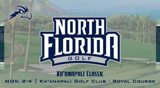 Women's Golf preview graphic for Ka'anapali Classic featuring image of Royal Ka'anapali Golf Course in background along with North Florida golf logo