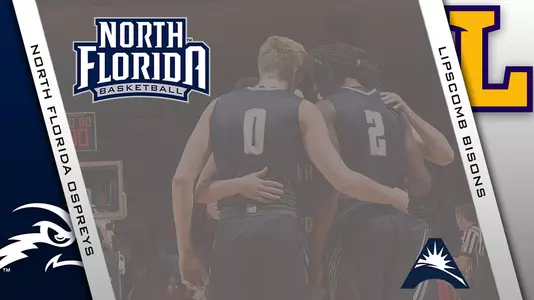 Preview graphic for men's basketball game versus Lipscomb with logos of North Florida and Lipscomb along with background photo of team huddle on court