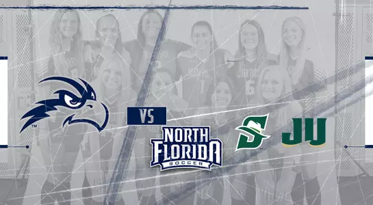 Preview graphic for women's soccer matches vs Stetson and Jacksonville featuring North Florida soccer logo, Stetson logo, Jacksonville logo and senior group shot in background