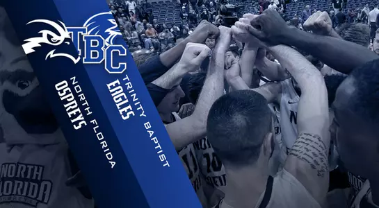 Preview graphic for men's basketball game vs Trinity Baptist featuring North Florida and Trinity Baptist logos and team huddle in background