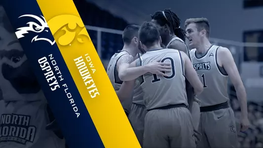 Preview graphic for men's basketball game at Iowa featuring North Florida and Iowa logos and team huddle in background