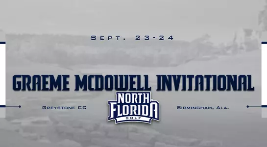 Preview graphic for men's golf Graeme McDowell Invitational tournament featuring background image of Greystone Country Club along with North Florida golf logo