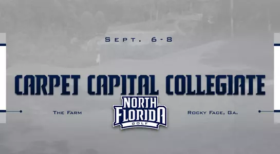 Preview graphic for men's golf Carpet Capital Collegiate tournament featuring background image of The Farm Golf Club and the UNF golf logo