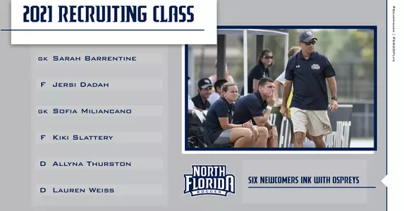 The UNF women's soccer coaches announced the 2021 recruiting class that included Sarah Barrentine, Jersi Dadah, Sofia Miliancano, Kiki Slattery, Allyna Thurston and Lauren Weiss