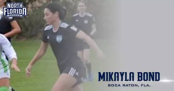 Graphic announcing the signing of Mikayla Bond from Boca Raton to the UNF Women's Soccer team featuring an image of Mikayla running on the field and the UNF Soccer Logo