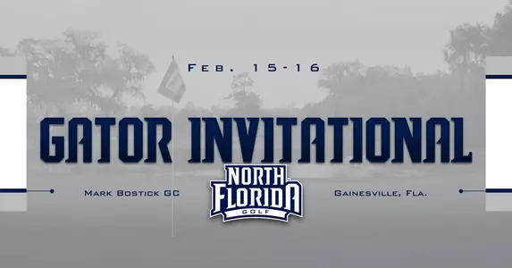 Preview graphic for men's golf Gator Invitational Tournament held Feb. 15-16 at Mark Bostick Golf Course featuring an image of Bostick course in background along with North Florida golf logo