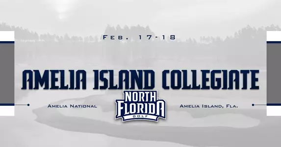 Preview graphic for women's golf Amelia Island Collegiate tournament on Feb. 17-18 at Amelia National featuring UNF Golf logo and background photo of Amelia National hole #18
