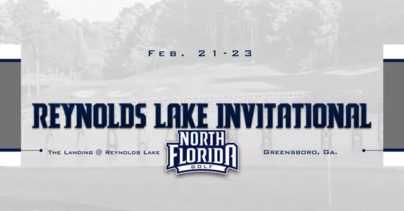 Preview graphic for women's golf Reynolds Lake Invitational tournament on Feb. 21-23 at The Landing @ Reynolds Lake Golf Course featuring UNF Golf logo and background photo of Reynolds Lake Golf Course8
