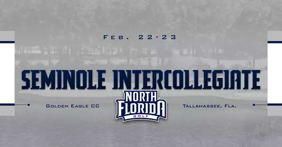 Preview for men's golf Seminole Intercollegiate tournament at Golden Eagle Country Club on Feb. 22-23 featuring UNF golf logo and image of Golden Eagle Country Club