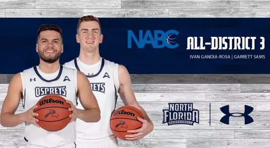 Graphic announcing Garrett Sams and Ivan Gandia-Rosa as NABC All-District honorees. Graphic includes head shots of both Garret and Ivan along with NABC and UNF basketball logos