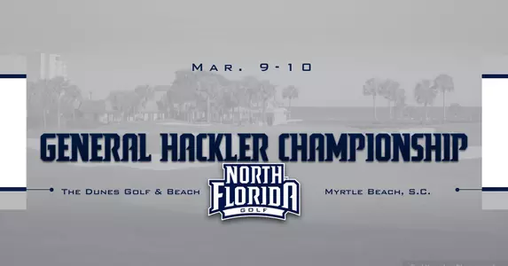 Preview for men's golf General Hackler Championship tournament at The Dunes Golf & Beach Club on Mar. 9-10 featuring UNF golf logo and image of The Dunes Golf Club