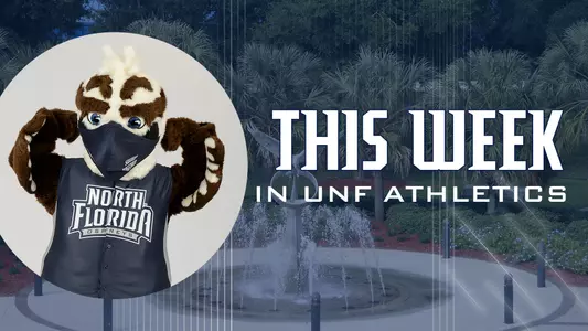 This week in UNF Athletics - features a picture of Ozzie flexing.