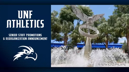 unf athletics senior staff promotions and reorganization graphic with a picture of the fountain and text.