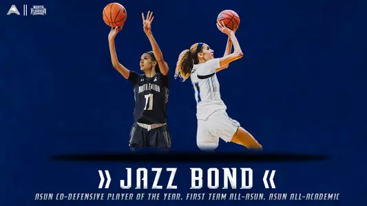 Jazz Bond 2021-22 asun all-conference honors graphic with two action shots of her shooting over a blue background with text at the bottom saying: jazz bond asun co-defensive player of the year, first team all-asun, asun all-academic