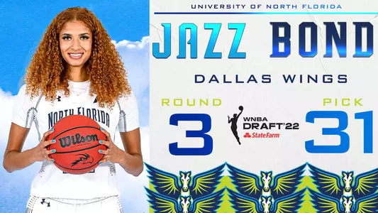 Jazz Bond drafted graphic with text stating the University of North Florida, Drafted by the Dallas Wings Round 3 Pick 31 with the WNBA Draft logo
