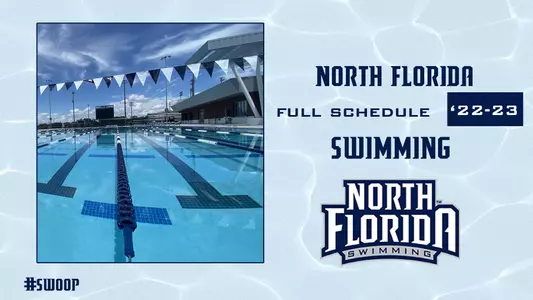 unf swimming schedule with text stating north florida swimming full schedule 22-23 with a water overlay