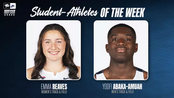 Track & field athletes Yoofi Abaka-Amuah and Emma Reaves named Student-Athletes of the Week on April 28, 2206