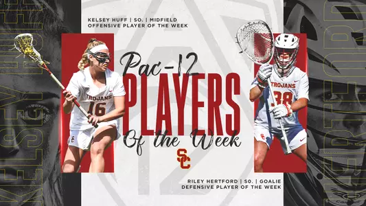 USC Trojans lacrosse players Kelsey Huff and Riley Hertford named Pac-12 Players of the Week