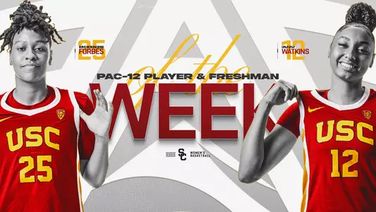McKenzie Forbes - Pac-12 Player of the Week & JuJu Watkins - Pac-12 Freshman of the Week