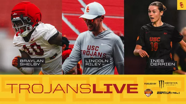 Trojans Live: USC's Lincoln Riley, Braylan Shelby, and Ines Derrien | August 28, 2025
