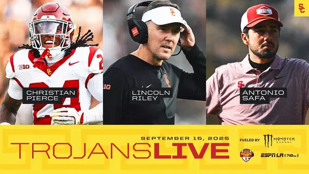 Trojans Live: USC's Lincoln Riley, Christian Pierce, and Antonio Safa | September 15, 2025