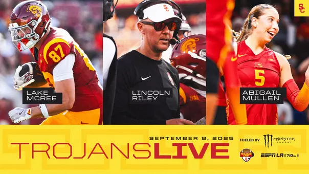 Trojans Live: USC's Lincoln Riley, Lake McRee, and Abigail Mullen | September 9, 2025