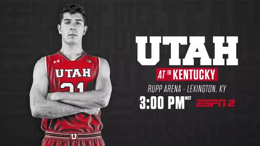 Utah MBB - at Kentucky