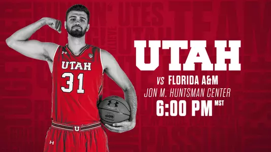Utah MBB Game Day - vs FAMU