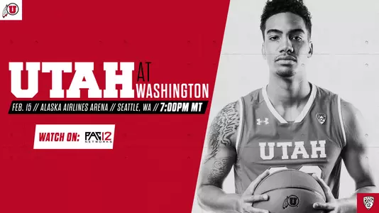 Utah MBB Game Day at Washington
