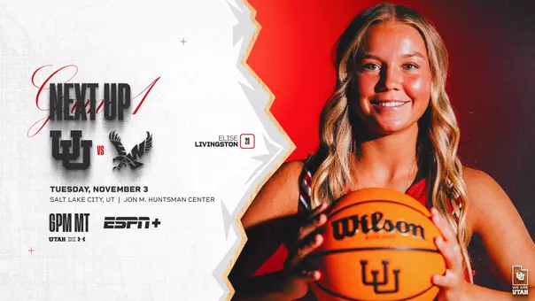 UP NEXT WBB - Utah vs. Eastern Washington