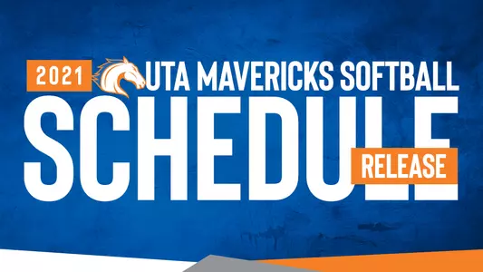 2021 UTA Mavericks Softball Schedule Release