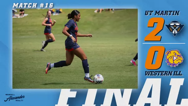 Final Score: UT Martin 2, Western Illinois 0; Picture: Addy McCleary